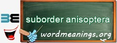 WordMeaning blackboard for suborder anisoptera